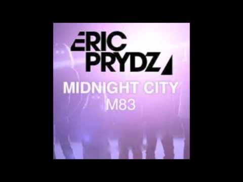 M83 - Midnight City (Eric Prydz Private Remix)