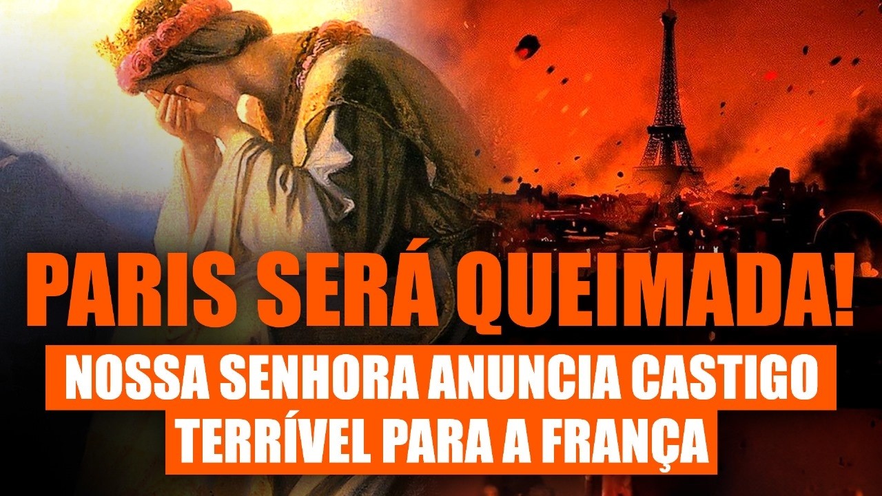 Profecia de La Salette: Paris Será Destruída? Quando Isso Acontecerá?
