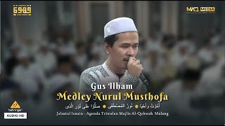 Download lagu MEDLEY NURUL MUSTHOFA | AUDIO HD | GUS ILHAM | TRIWULAN MAJELIS AL-QOHWAH MALANG mp3