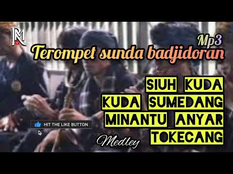 Siuh kuda medley Kuda Sumedang lanjut Minantu Anyar dan tokecang terompet sunda badjidor Mp3