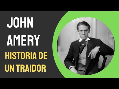 JOHN AMERY | EL ESPÍA BRITÁNICO QUE SE PASÓ AL BANDO NAZI
