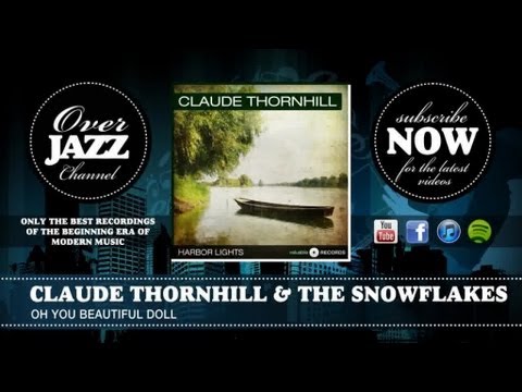 Claude Thornhill & The Snowflakes - Oh You Beautiful Doll