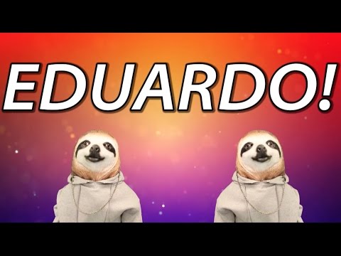 HAPPY BIRTHDAY EDUARDO! - SLOTH HAPPY BIRTHDAY RAP