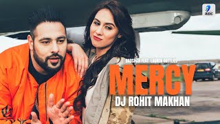 Mercy (Remix) - Badshah Feat. Lauren Gottlieb - DJ Rohit Makhan | Latest Hit Song 2017