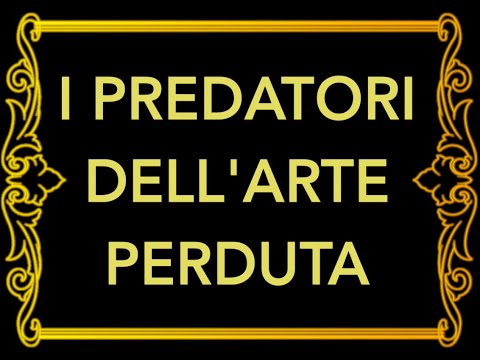 I PREDATORI DELL'ARTE PERDUTA - PUNTATA 1