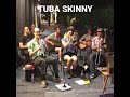 TUBA SKINNY Jazz Battle