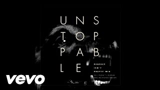 Sia - Unstoppable (Perfect Isn’t Pretty Mix - Ariel Rechtshaid Version)