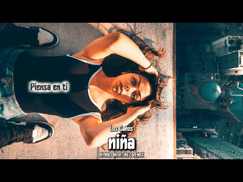 Los Caños - Niña piensa en ti (Nynno Martinez Remix)