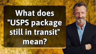 What does USPS package still in transit mean