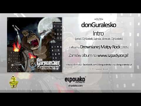 01. donGuralesko - Intro (prod. Dj Kostek, Larwa, skrecze Dj Kostek)