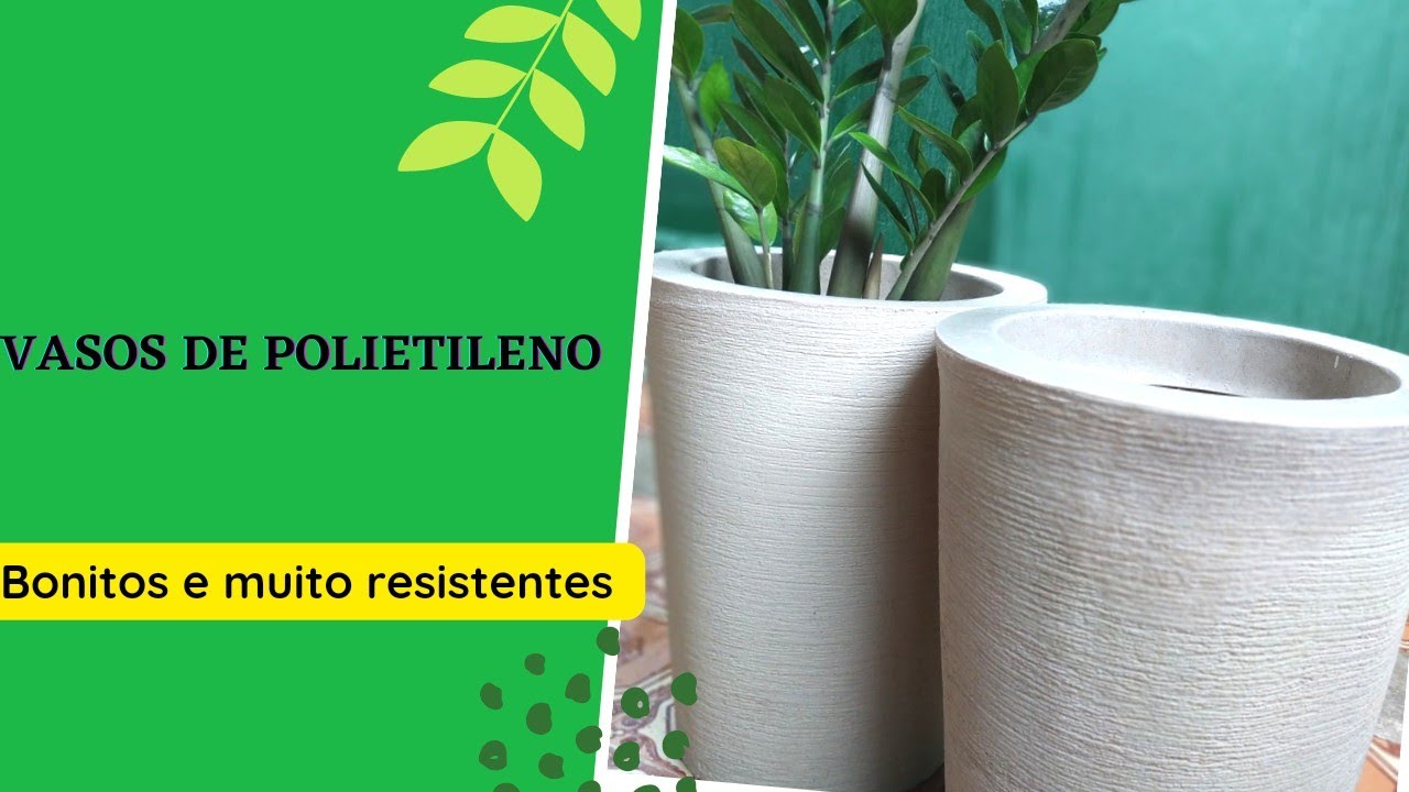 VASOS DE POLIETILENO, LEVE, BONITO E MUITO RESISTENTE .