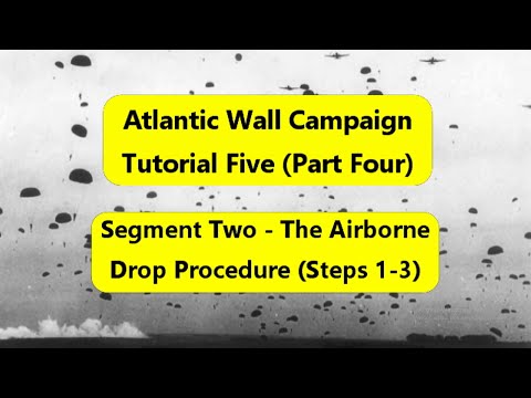 Atlantic Wall (Decision Games) Campaign Tutorial 5 (Part Four): Segment Two - The Airborne Drop