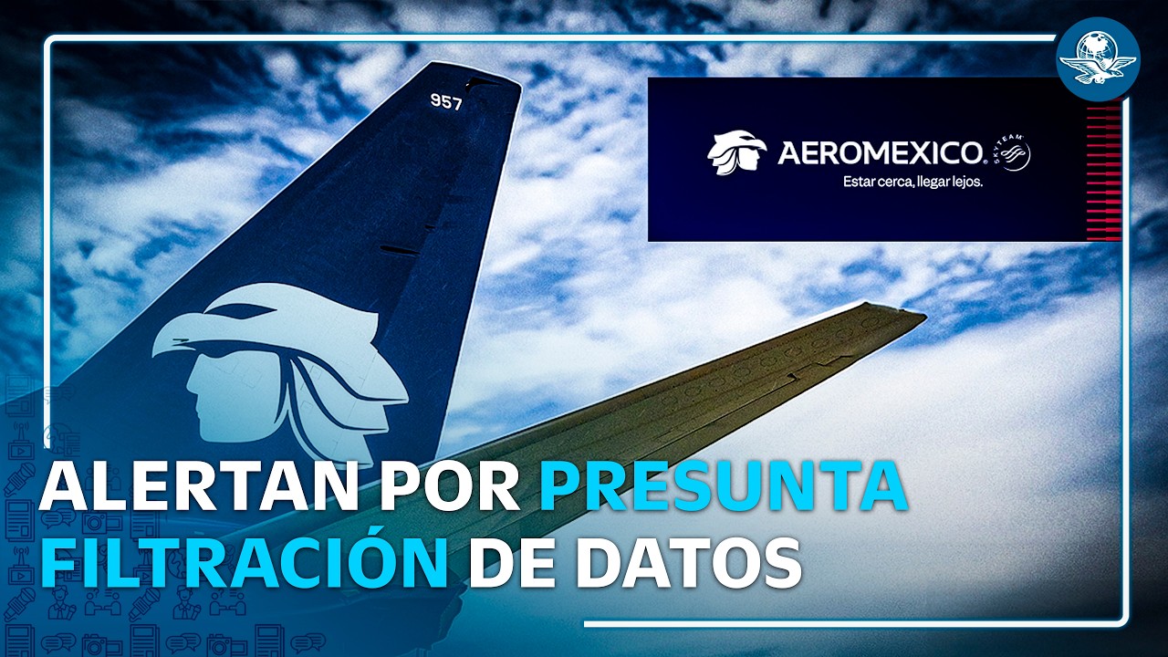 Alerta por posible filtración de datos de Aeroméxico; detectan más de 15 millones de registros