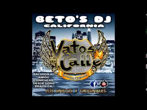 BETO'S DJ  vatos de la calle 2014 !!!