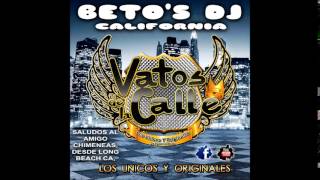 BETO'S DJ  vatos de la calle 2014 !!!
