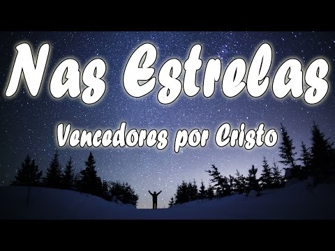 NAS ESTRELAS  - Vencedores por Cristo - Letra 1973