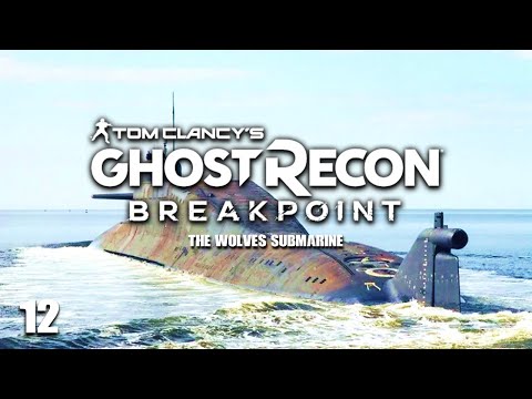 THE WOLVES SUBMARINE | Episode 12 | Tom Clancy's Ghost Recon Breakpoint
