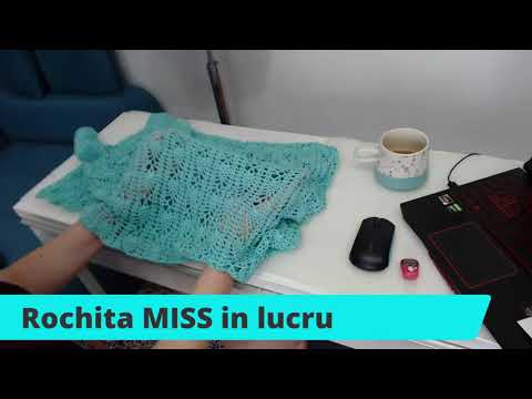 Rochita MISS in lucru - aproape am terminat partea de jos
