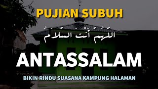 Download lagu Pujian Subuh Irama Kuno || Antassalam (Merdu Menyejukan Hati) mp3