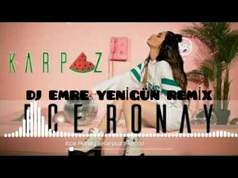 Dj Emre Yenigün ft. Ece Ronay - Karpuz [Remix 2020]