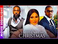 I NEED A WIFE FOR CHRISTMAS NOLLYWOOD MOVIE HIGHLIGHTS 2024