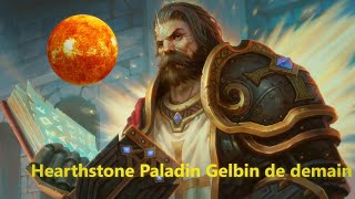 Un deck d'arène Paladin ☀️ Gelbin de demain ☀️ ( Hearthstone )