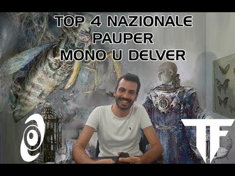 TOP 4 UR DELVER-FEDERICO VENTURI-Nazionale Pauper Magic 2018