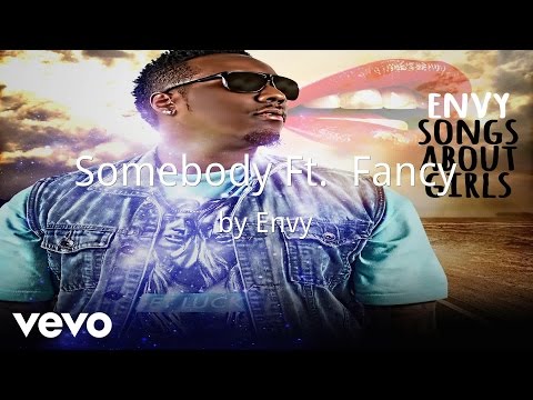 Envy - Somebody (AUDIO) ft. Fancy