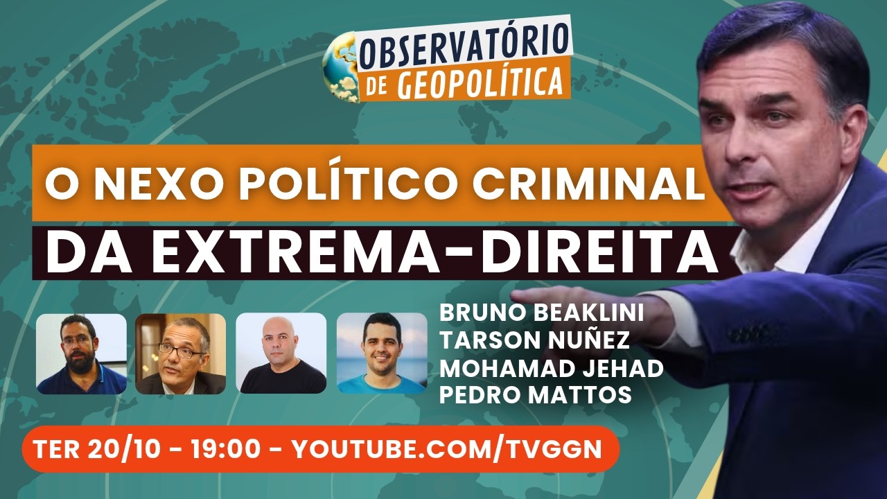 O nexo político criminal da extrema-direita  | Observatório de Geopolítica - 20/10/26