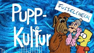 Puppkultur - Folge 3 1/2: Fusselcheck ALF