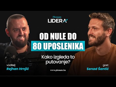 Senad Šantić - Od nule do 80 zaposlenika, kako izgleda to putovanje?