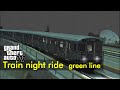 A 8 Green Line Subway Train Night Ride The GTA IV Tourist