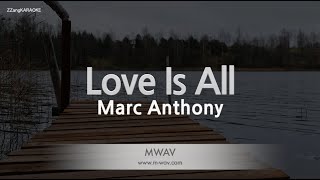 Marc Anthony-Love Is All (Karaoke Version)