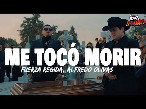 Fuerza Regida y Alfredo Olivas - Me Toco Morir (Letra)