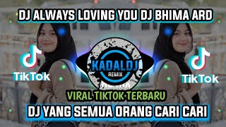 Download lagu DJ Always Loving You Sound Asli Dj Bhima Ard viral tiktok terbaru 2021 full bass mp3