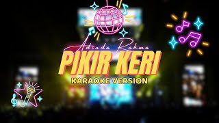 Download lagu PIKIR KERI - ADINDA RAHMA | KARAOKE VERSION  LIVE AT GAMON FUN FEST VOL.3 mp3