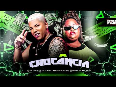 🔴 MC REIZIN E MC CAROL - CROCÂNCIA / PAU QUEBRA / NOVINHO DE 17