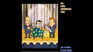 Karl Hendricks Trio - Nogales By Tuesday