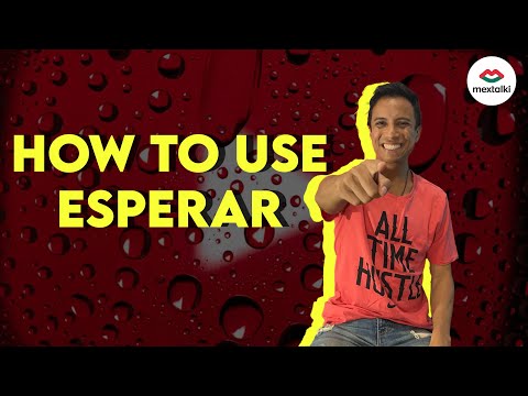 How to properly use the verb esperar - Mextalki