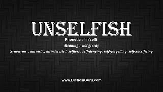 How to Pronounce unselfish with Meaning, Phonetic, Synonyms and Sentence Examples