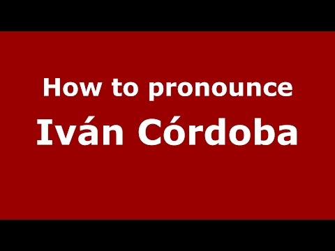 How to pronounce Iván Córdoba