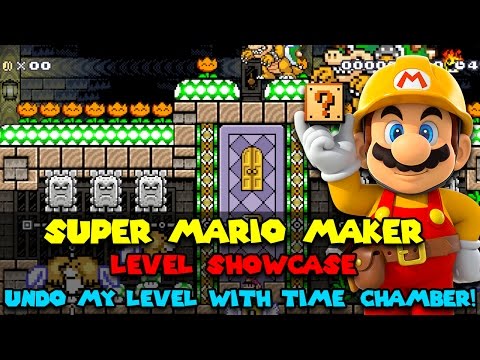 Super Mario Maker - Glitch Level Showcase - Undo My Level with Time Chamber!