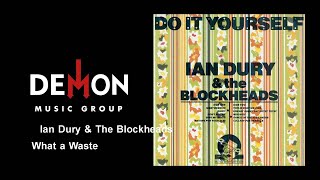 Ian Dury &amp; The Blockheads - What a Waste