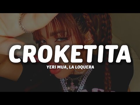 Yeri Mua, La Loquera - Croketita (Letra/Lyrics)
