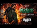 Paradise Second Trailer Telugu Natural Star Nani Srikanth Odela Anirudh Ravichandran