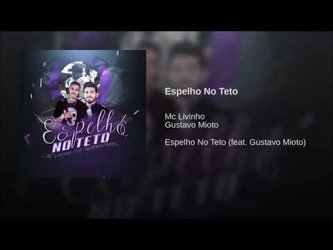 MC Livinho feat. Gustavo Mioto - Espelho no Teto
