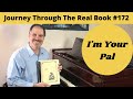 I’m Your Pal: Journey Through The Real Book #172 (Jazz Piano Lesson)