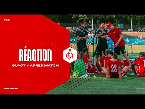 RÉACTION - GUYOT (APRÈS-MATCH FC VILLEFRANCHE-B.)