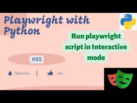 83 Run Playwright Script In Interactive Mode Using Python Shell Playwright With Python