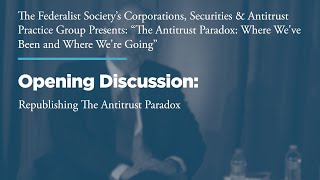 Click to play: Opening Discussion: Republishing The Antitrust Paradox